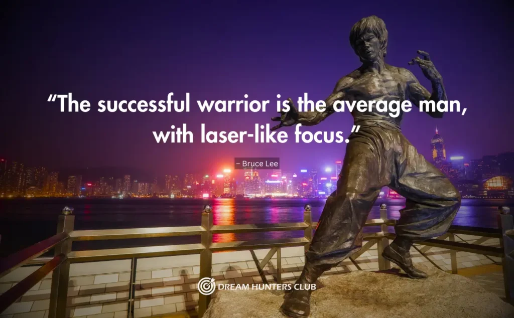 “The successful warrior is the average man, with laser-like focus.”