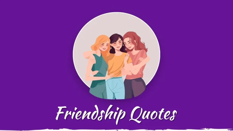 50 Heartwarming Friendship Quotes to Celebrate Your Friends